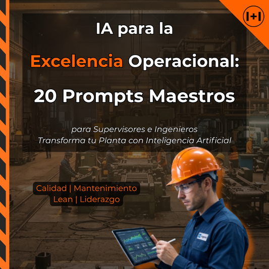 IA para la Excelencia Operacional: 20 Prompts Maestros para Ingenieros